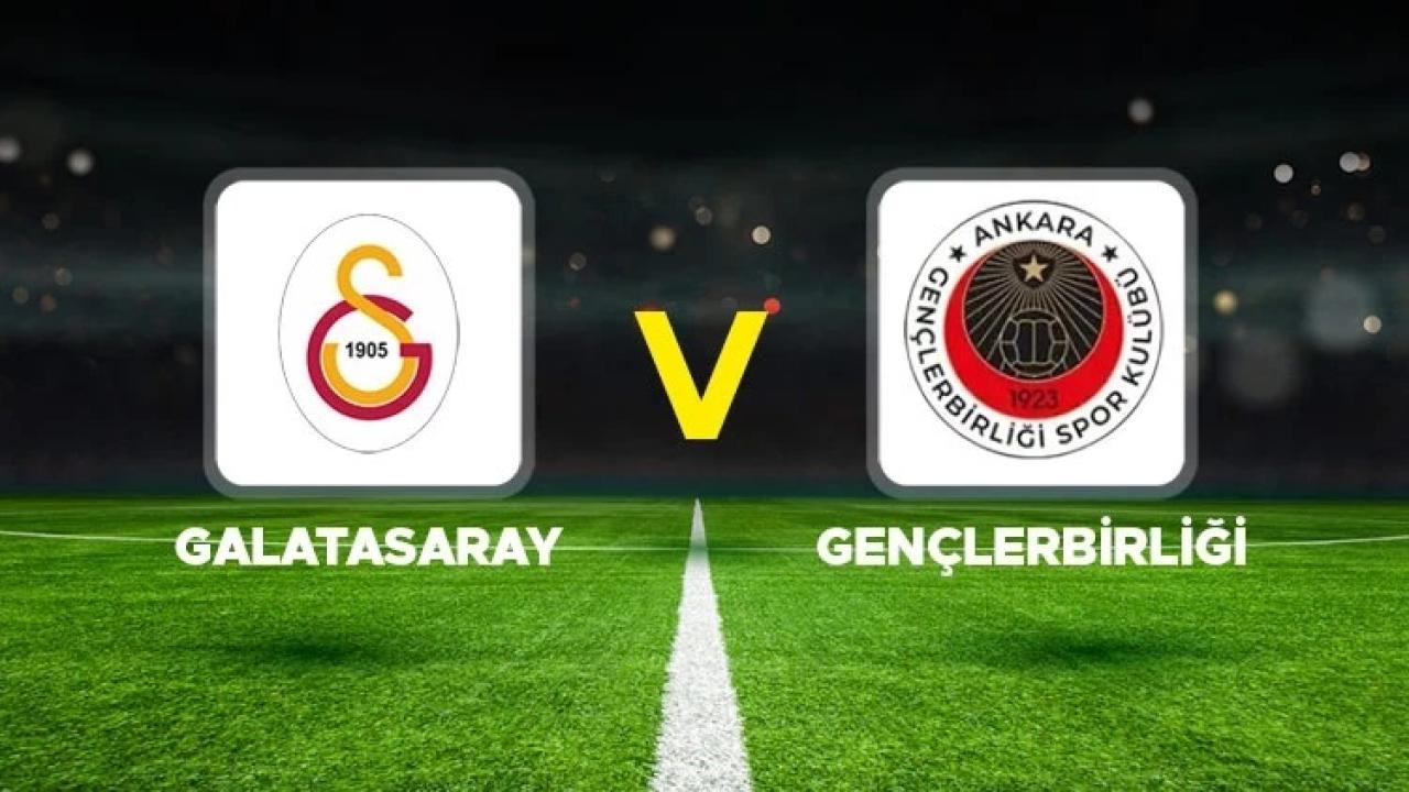Galatasaray - Gençlerbirliği 