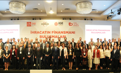 İhracatın finansmanı buluşmaları Ankara’da başladı
