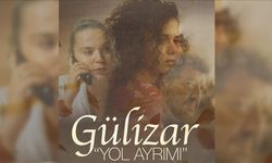 "Gülizar Yol Ayrımı" vizyona giriyor