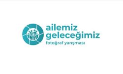 "Ailemiz Geleceğimiz Fotoğraf Yarışması" başvuruları devam ediyor