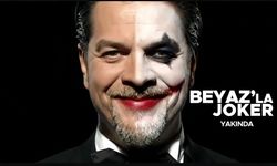 ‘Beyaz'la Joker’ başlıyor
