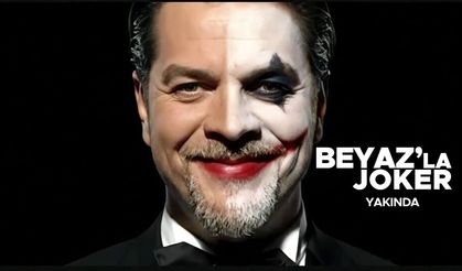 ‘Beyaz'la Joker’ başlıyor