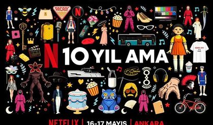 Ankara, Netflix'in 10. Yıl kutlamalarına ev sahipliği yapacak