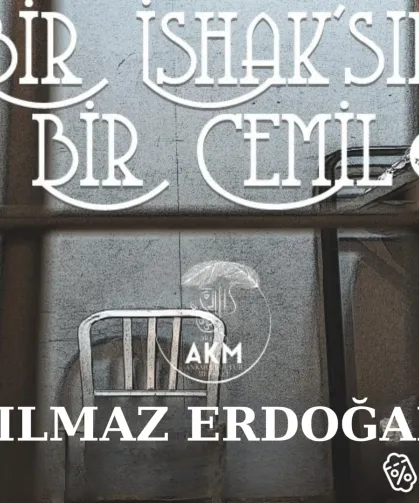 Bir İshaksın Bir Cemil oyunu başkentte sahnelenecek