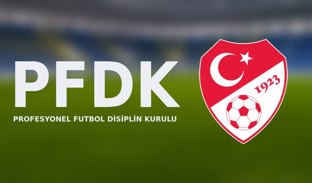 PFDK'den 5 Süper Lig kulübüne ceza