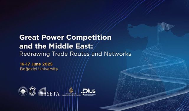 "Great Power Competition and the Middle East" Forumu 16-17 Haziran'da İstanbul'da düzenlenecek