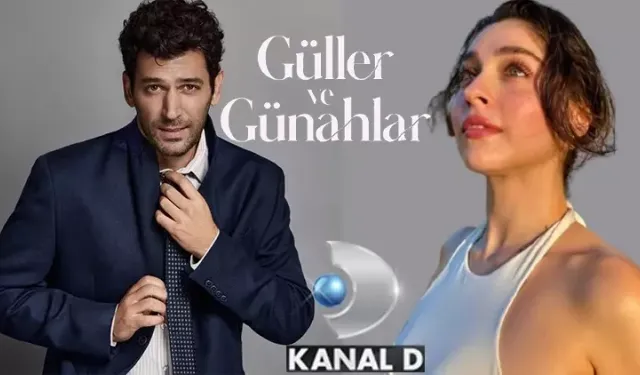 Güller ve Günahlar, Kanal D'de izleyiciyle buluşacak