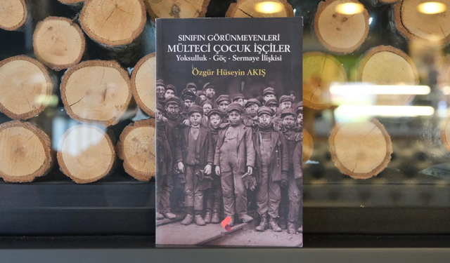 Sınıfın görünmeyenleri mülteci çocuk işçiler