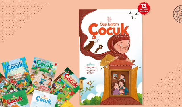 Özel Eğitim Çocuk Dergisinin 13. sayısı, "Ailem: Dünyanın en güzel ülkesi" temasıyla yayımlandı