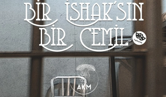 Bir İshaksın Bir Cemil oyunu Ankara'da sahnelenecek