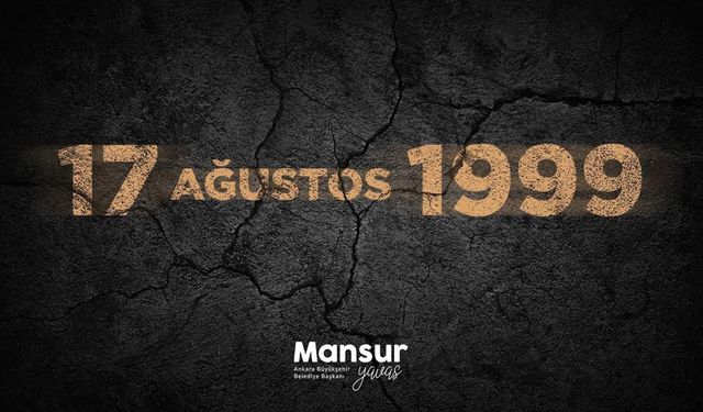 Yavaş’tan 17 Ağustos anma mesajı