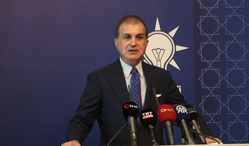 AK Parti'li Çelik: Türkiye'ye dönük bağnaz siyasi dilin hiçbir hükmü yoktur