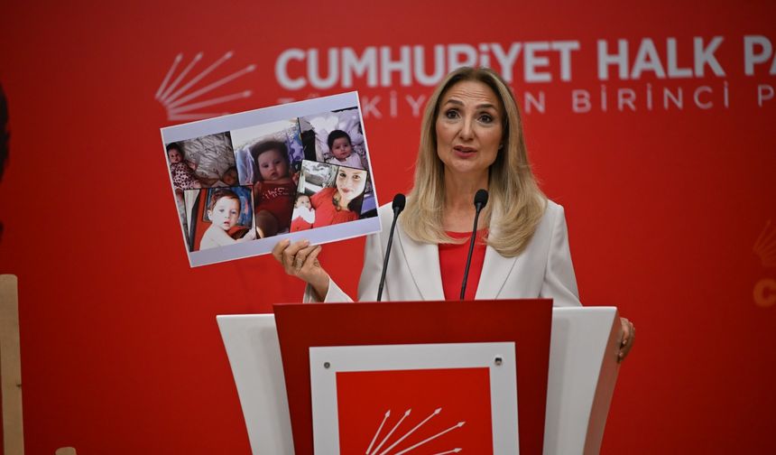 CHP'li Nazlıaka “16 çocuk 10 ayda hayatını kaybetti”
